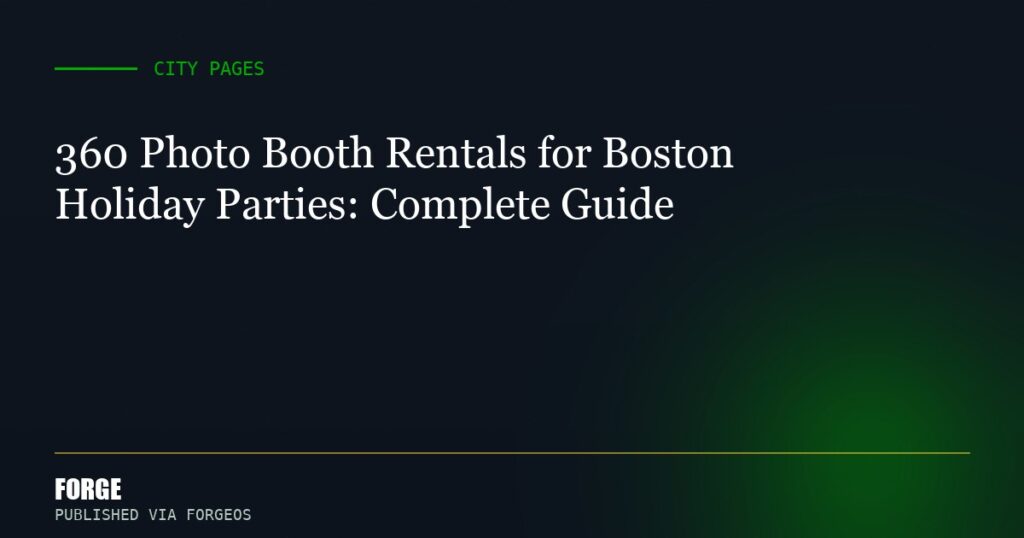 360 Photo Booth Rentals for Boston Holiday Parties: Complete Guide