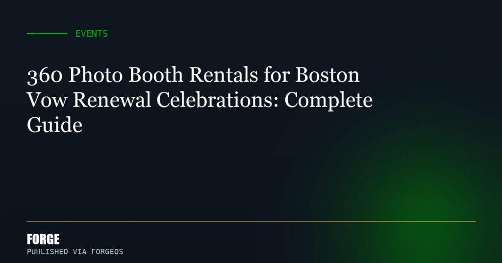 360 Photo Booth Rentals for Boston Vow Renewal Celebrations: Complete Guide