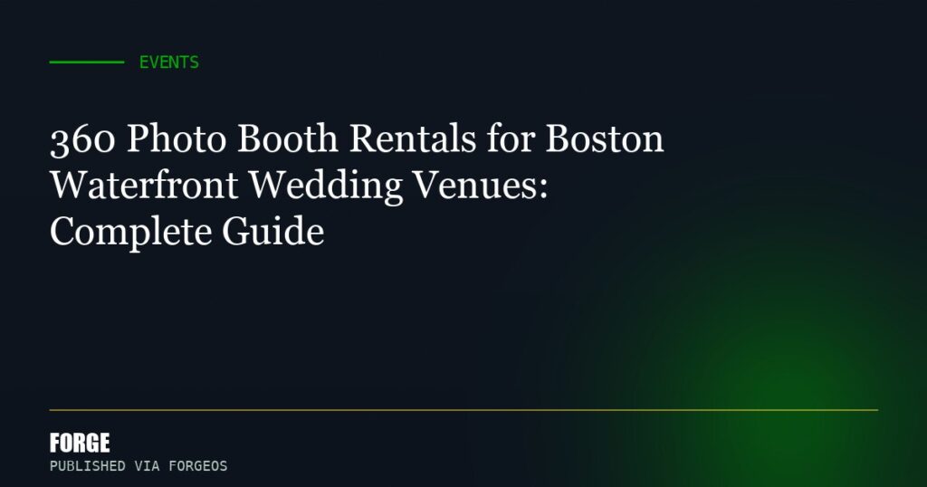360 Photo Booth Rentals for Boston Waterfront Wedding Venues: Complete Guide