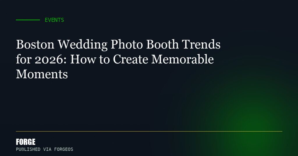 Boston Wedding Photo Booth Trends for 2026: How to Create Memorable Moments